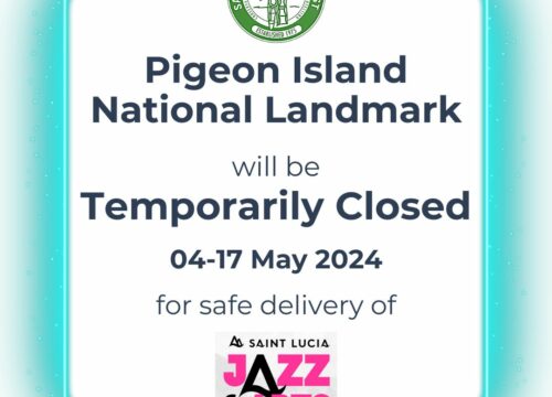 CLOSURE OF PIGEON ISLAND NATIONAL LANDMARK FOR SAINT LUCIA JAZZ & ARTS FESTIVAL 2024