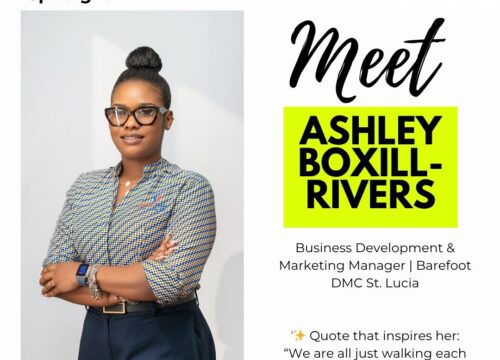 Meet Ashley Boxill-Rivers, CHTA Young leader and Business Development and Marketing Manager at Barefoot Holidays St. Lucia